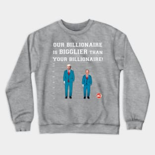 TRUMP 2020 - Biggly Billionaire Crewneck Sweatshirt